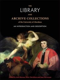 Jacket image for The Library and Archive Collections of the University of Aberdeen