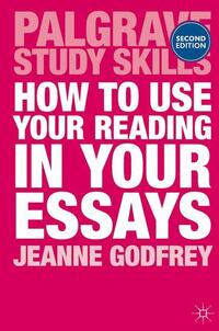 Jacket image for How to Use Your Reading in Your Essays