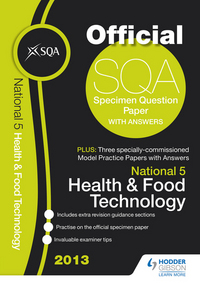 Jacket Image For: SQA specimen paper 2013 National 5 health and food technology and model papers
