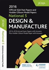 Jacket Image For: Design & manufacture. National 5 2016-17 SQA past papers with answers