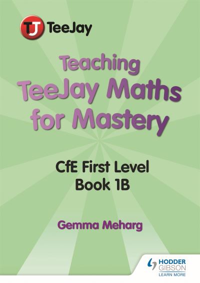 Jacket Image For: Teaching TeeJay maths for mastery. CfE level 1, book 1 B