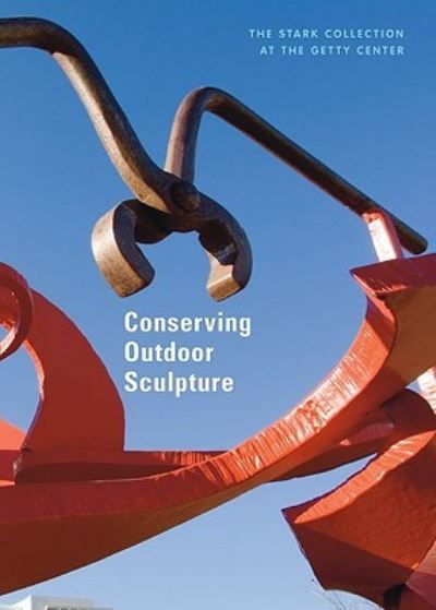 Conserving Outdoor Sculptures - The Stark Collection at the Getty Center