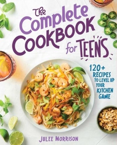 Scotia Title Detail The Complete Cookbook For Teens By Julee Morrison