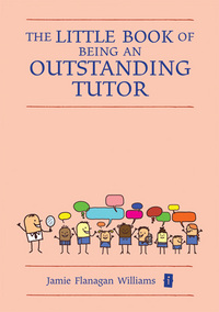 Jacket Image For: The little book of being an outstanding tutor