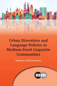 Jacket Image For: Urban Diversities and Language Policies in Medium-Sized Linguistic Communities