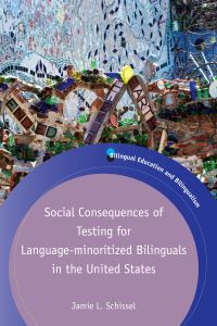 Jacket Image For: Social Consequences of Testing for Language-minoritized Bilinguals in the United States