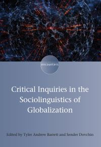 Jacket Image For: Critical Inquiries in the Sociolinguistics of Globalization