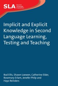 Jacket Image For: Implicit and Explicit Knowledge in Second Language Learning, Testing and Teaching