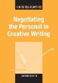 Jacket Image For: Negotiating the Personal in Creative Writing