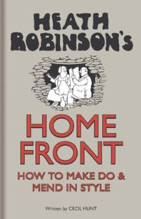 Jacket image for Heath Robinson's Home Front