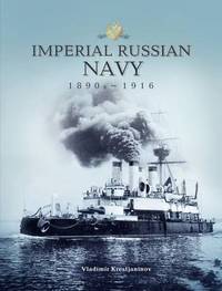 Jacket Image for the Title Imperial Russian Navy 1890s-1916