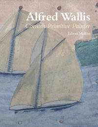 Jacket Image for the Title Alfred Wallis: Cornish Primitive Painter