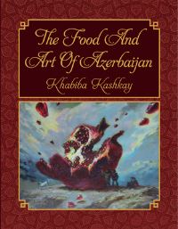 Jacket Image For: The Food and Art of Azerbaijan