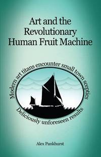 Jacket Image For: Art and the Revolutionary Human Fruit Machine