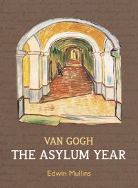 Jacket Image For: Vincent Van Gogh: The Asylum Year