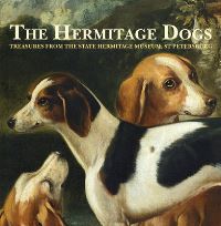 Jacket Image for the Title The Hermitage Dogs - Treasures from the State Hermitage Museum, St Petersburg