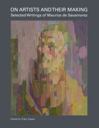 Jacket Image For: On Artists and Their Making: Selected Writings of Maurice de Sausmarez