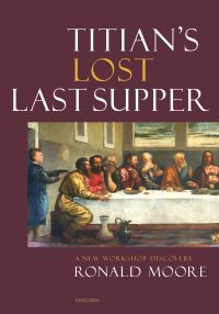 Jacket Image for the Title Titian’s Lost Last Supper