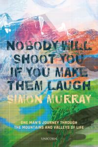 Jacket Image for the Title Nobody Will Shoot You If You Make Them Laugh