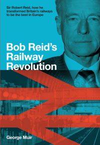 Jacket Image for the Title Bob Reid’s Railway Revolution