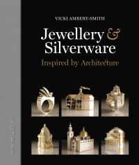 Jacket Image For: Jewellery & Silverware - Inspired by Architecture